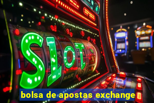 bolsa de apostas exchange